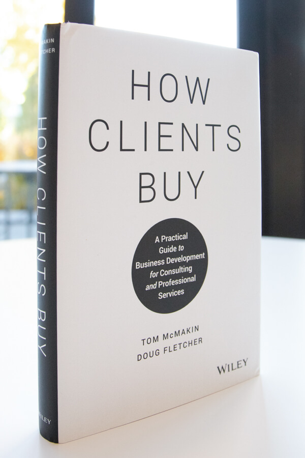 How Clients Buy by Tom McMakin and Doug Fletcher