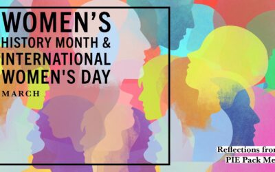 Reflections from PIE Pack Men on Women’s History Month and International Women’s Day